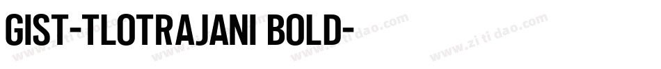 GIST-TLOTRajani Bold字体转换